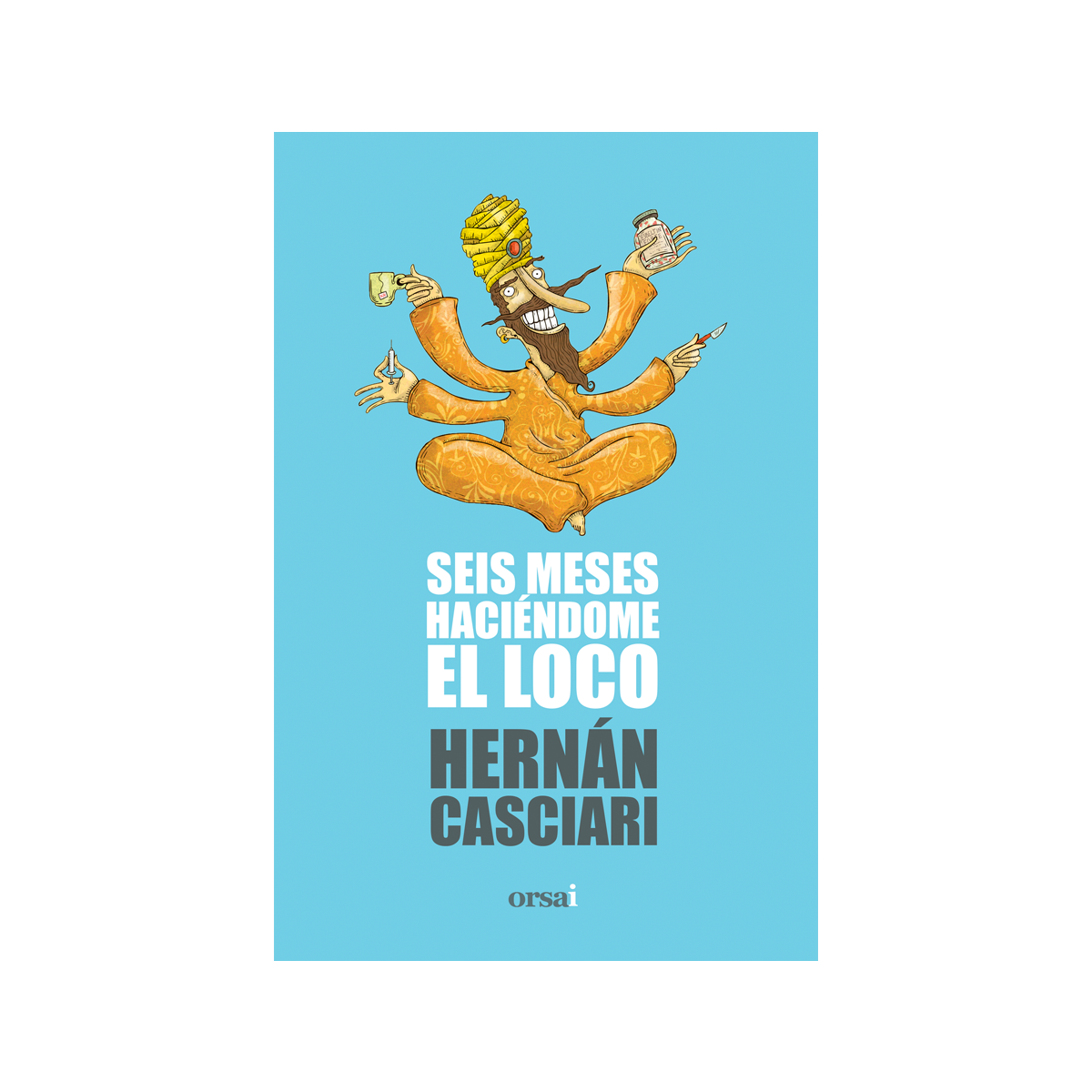 Seis meses haciéndome el loco